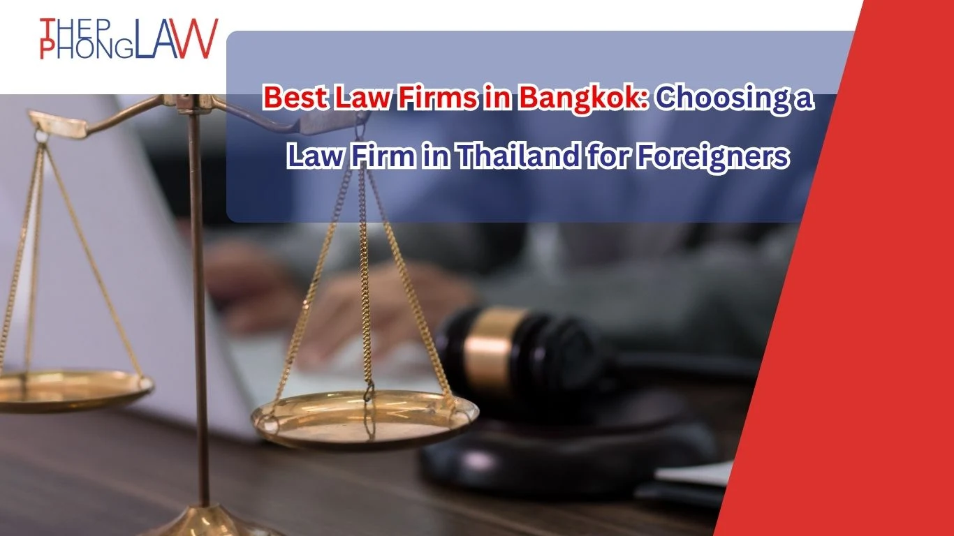 Best Law Firms in Bangkok Choosing a Law Firm in Thailand for Foreigners
